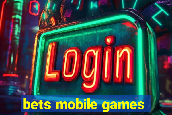 bets mobile games